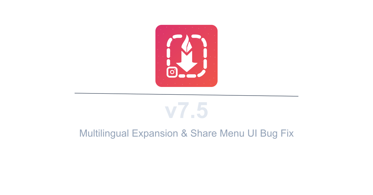 InstaSavvy v7.5 - Multilingual Expansion & Share Menu UI Bug Fix